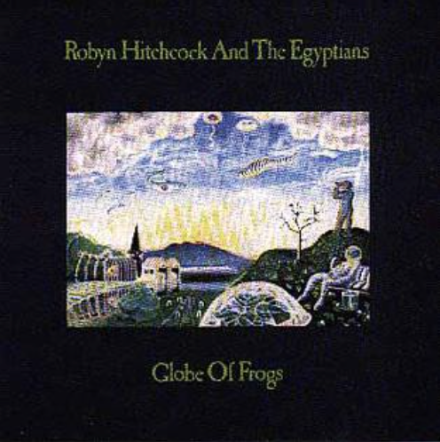 Robyn Hitchcock | Globe of Frogs 