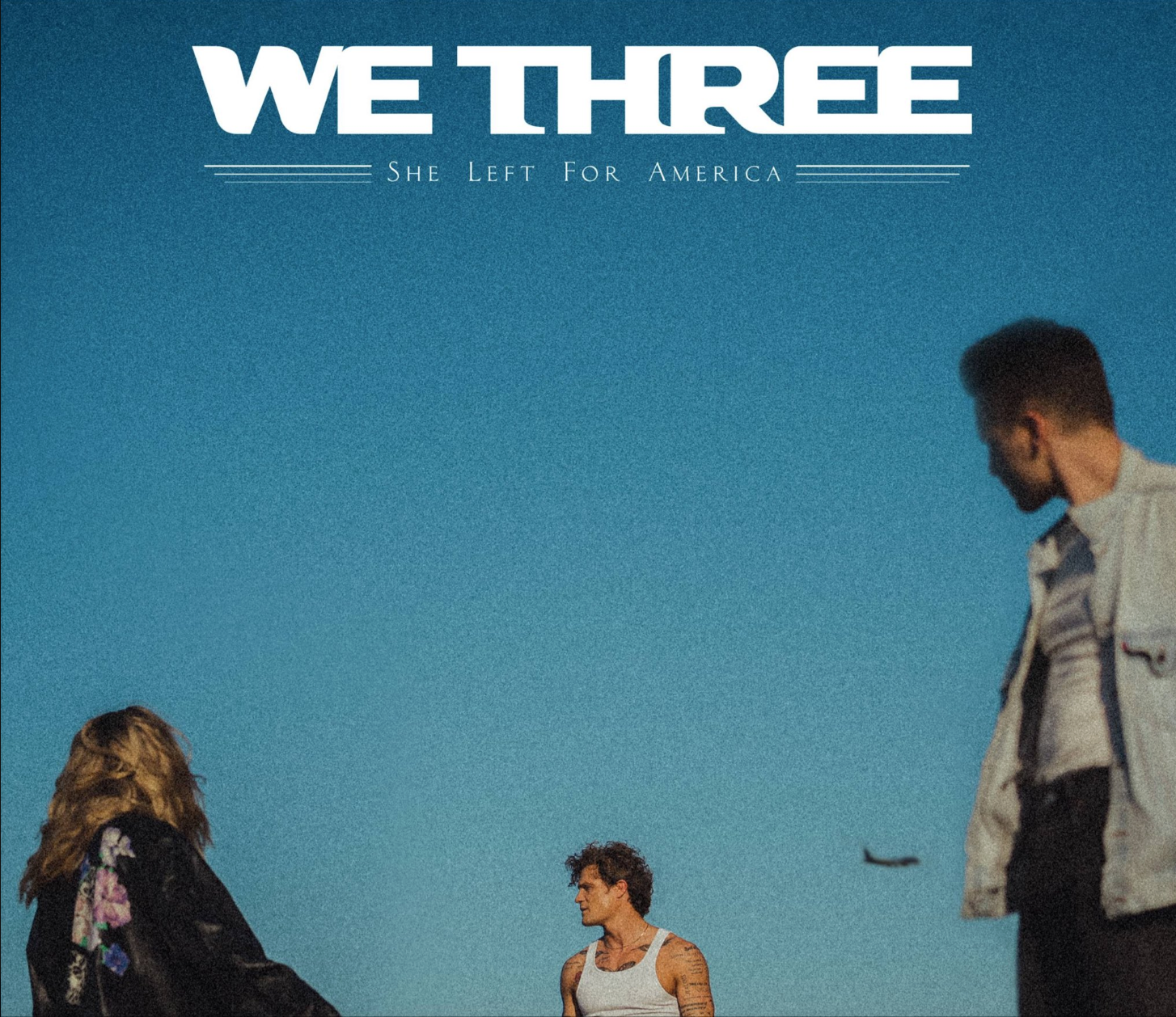 WeThree |&nbsp;She Left For America