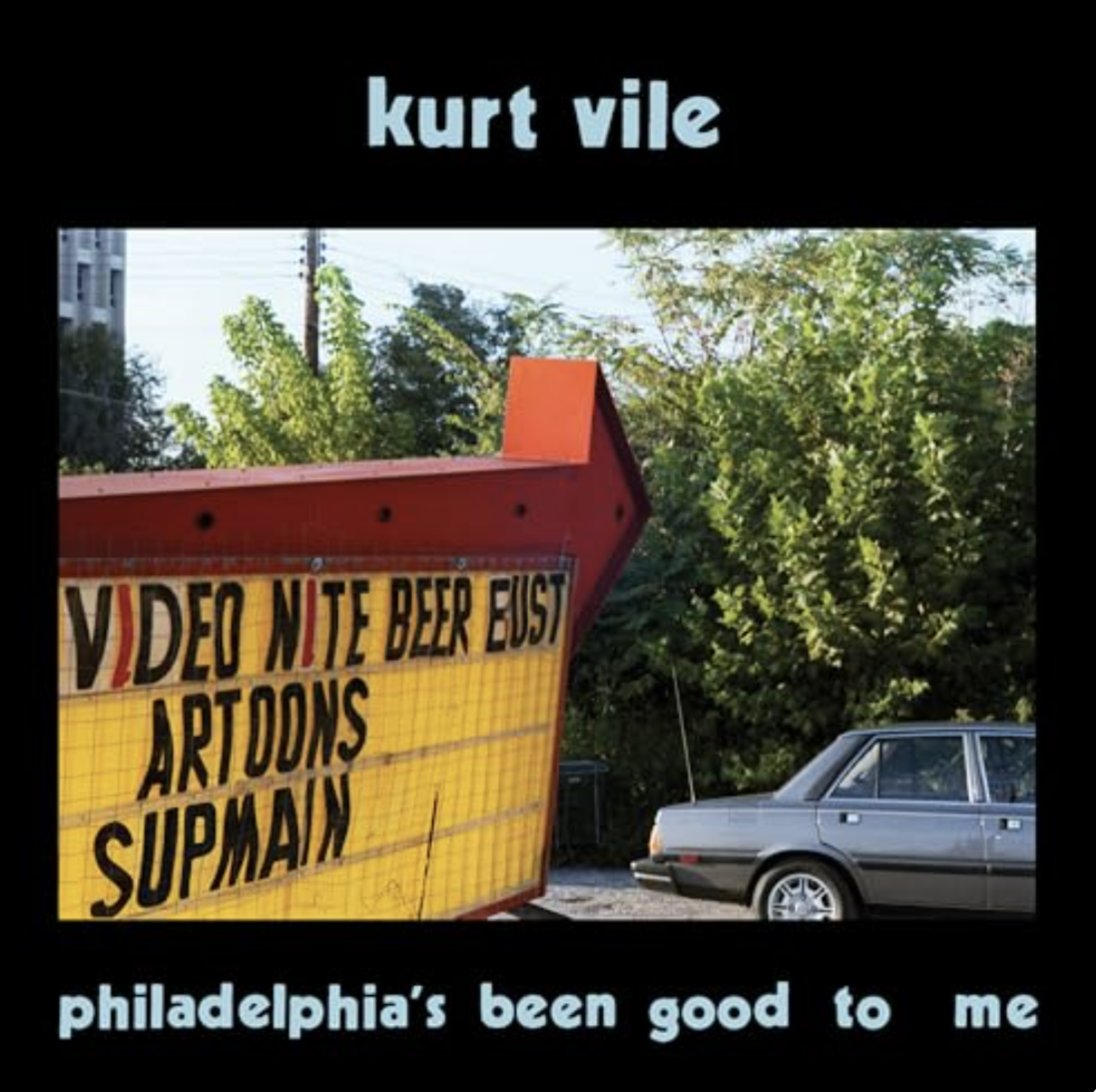 Kurt Vile | Philadelphia's&nbsp;Been Good To Me