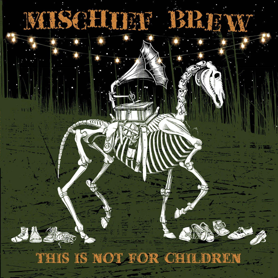 Mischief Brew- This Is Not For Children